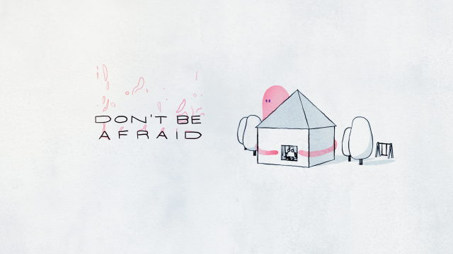 Don't Be Afraid